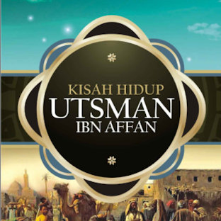 Kisah Hidup Utsman ibn Affan